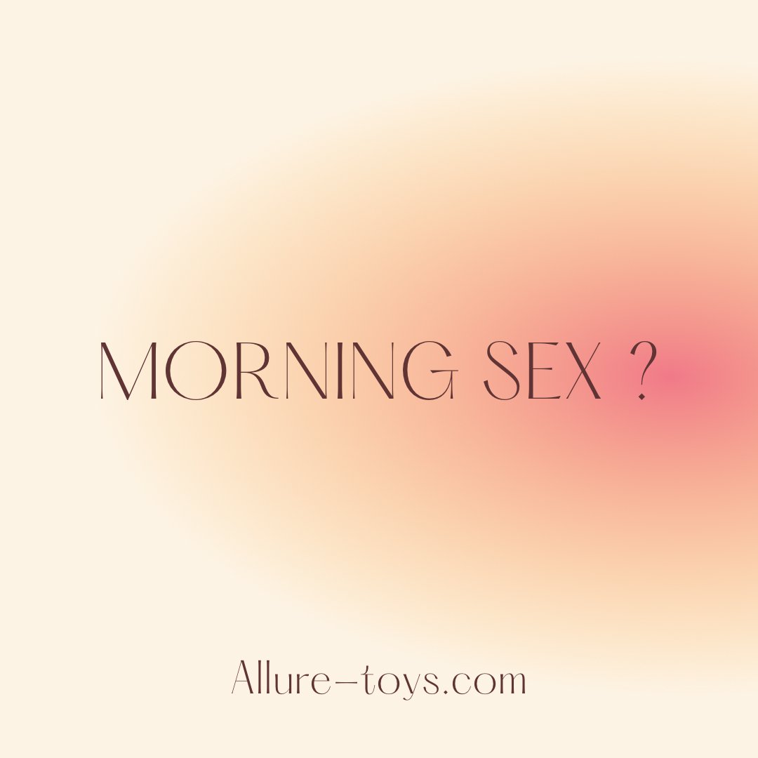Morning Sex? - Allure