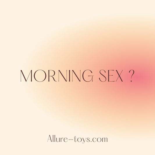 Morning Sex? - Allure