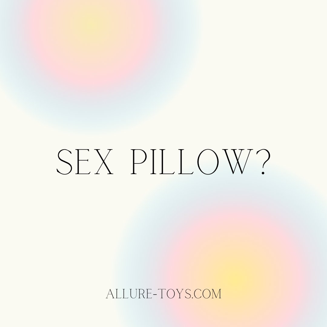 Sex Pillow? - Allure